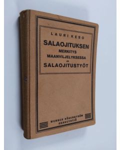 Kirjailijan Lauri Keso käytetty kirja Salaojituksen merkitys maanviljelyksessä ja salaojitustyöt