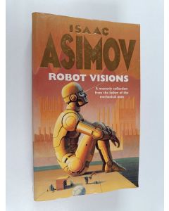 Kirjailijan Isaac Asimov käytetty kirja Robot visions