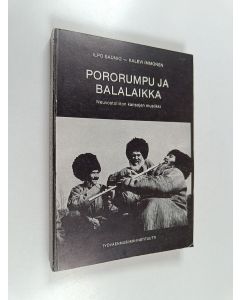 Kirjailijan Ilpo Saunio käytetty kirja Pororumpu ja balalaikka : Neuvostoliiton kansojen musiikki