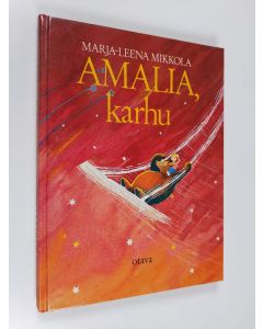 Kirjailijan Marja-Leena Mikkola käytetty kirja Amalia, karhu