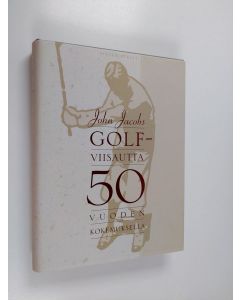 Kirjailijan John Jacobs käytetty kirja Golfviisautta 50 vuoden kokemuksella