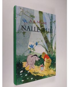 Kirjailijan A. A. Milne käytetty kirja Nalle Puh ; Nalle Puh rakentaa talon