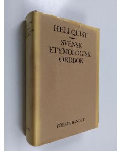 Kirjailijan Elof Hellquist käytetty kirja Svensk etymologisk ordbok. Första bandet A-N