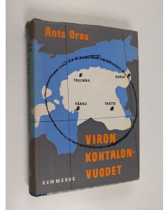 Kirjailijan Ants Oras käytetty kirja Viron kohtalonvuodet : Viron kansan vaiheet vv. 1939-1944