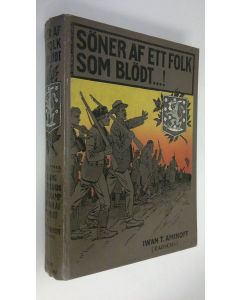 Kirjailijan Iwan T. Aminoff käytetty kirja Söner af ett folk som blödt...! : romantiserad skildring från Finlands frihetskamp i början af 20:e seklet