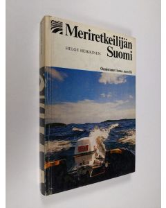 Tekijän Helge Heikkinen  käytetty kirja Meriretkeilijän Suomi