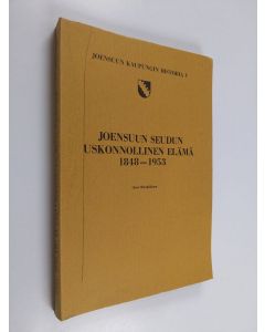 Kirjailijan Olavi Rimpiläinen käytetty kirja Joensuun seudun uskonnollinen elämä 1848-1953