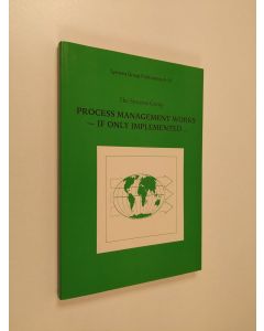 käytetty kirja Process management works, if only implemented : reassuring experiences of global, technology-intensive companies from a Finnish perspective