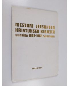 Kirjailijan Salli Laaksonen käytetty kirja Mestari Jeesuksen Kristuksen kirjeitä vuosilta 1958-1969 Suomeen : Mestarien Mestarin no 7, Jeesuksen Kristuksen opetuskirjeitä oppilaalleen ja välikädelle Salli Laaksoselle vv. 1958-1969 : (Revelation, 1)