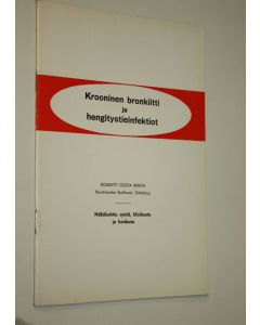 Kirjailijan Gösta Birath käytetty teos Krooninen bronkiitti ja hengitystieinfektiot : näkökohtia syistä, klinikasta ja hoidosta