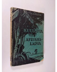 Kirjailijan Georgina A. Gollock käytetty kirja Kuuluisia afrikkalaisia