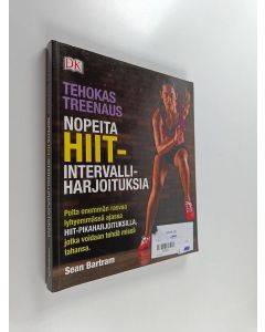 Kirjailijan Sean Bartram käytetty kirja Tehokas treenaus : nopeita HIIT-intervalliharjoituksia - Nopeita HIIT-intervalliharjoituksia