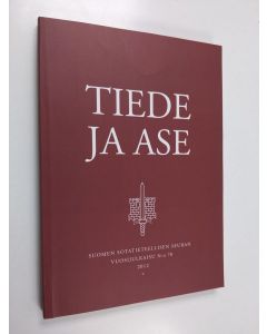 käytetty kirja Tiede ja ase 70 : Suomen sotatieteellisen seuran vuosijulkaisu 2012