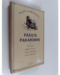 Kirjailijan Risto Lehmusoksa käytetty kirja Päästä pakaroihin : tarinoita pöydän iloista, ruoan retkistä ja maun matkoista