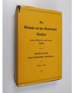 Kirjailijan Johannes Greber käytetty kirja Der Verkehr mit der Geisterwelt Gottes - seine Fesetze und sein Zweck. Selbsterlebnisse eine katholischen Geistlichen