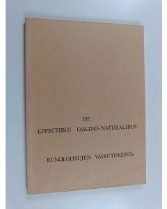 Kirjailijan Gabriel Maxenius käytetty kirja De effectibus fascino-naturalibus eli runoloitsujen vaikutuksista