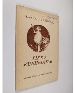 Kirjailijan Jeanna Oterdahl uusi kirja Pikku kuningatar : kertomus (lukematon)