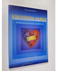 Kirjailijan Timo Montonen käytetty kirja Kaksitoista aamua : romaani ; Kahdenkymmenen vuoden yö : essee kirjoittamisesta ja kirjoittajakoulutuksesta