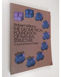 Kirjailijan Robert Williams käytetty kirja The geometrical foundation of natural structure : a source book of design