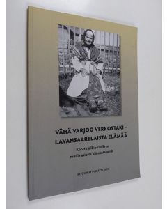 käytetty kirja Vähä varjoo verkostaki - lavansaarelaista elämää : koottu jälkipolville ja muille asiasta kiinnostuneille - Lavansaarelaista elämää