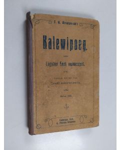 käytetty kirja Fr. R. Kreutzwaldi'i Kalewipoeg : lugulaul Eesti muinasajast