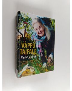 Kirjailijan Vappu Taipale käytetty kirja Vanha ja vireä : virkistyskirja vanhoille naisille