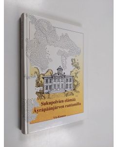 Kirjailijan Helvi Jauhiainen käytetty kirja Sukupolvien elämää Äyräpäänjärven rantamilla - Ylä-Kuusaa