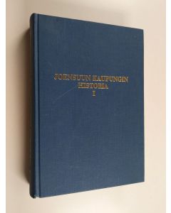 käytetty kirja Joensuun kaupungin historia 1 : Joensuun kaupunki 1848-1920