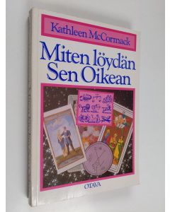 Kirjailijan Kathleen McCormack käytetty kirja Miten löydän sen oikean