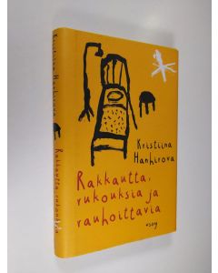 Kirjailijan Kristiina Hanhirova käytetty kirja Rakkautta, rukouksia ja rauhoittavia