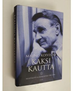 Kirjailijan Mauno Koivisto käytetty kirja Kaksi kautta, I - Muistikuvia ja merkintöjä 1982-1994