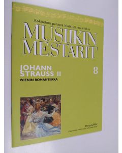 käytetty teos Musiikin mestarit 8 : Johan Strauss II