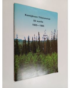 Kirjailijan Eero A. Leskelä käytetty teos Kemijärven yhteismetsä 50 vuotta 1935-1985