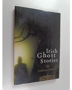 Kirjailijan Padraic O'Farrell käytetty kirja Irish Ghost Stories