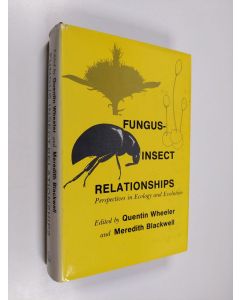 Kirjailijan Meredith Blackwell & Quentin Wheeler käytetty kirja Fungus-Insect Relationships - Perspectives in Ecology and Evolution