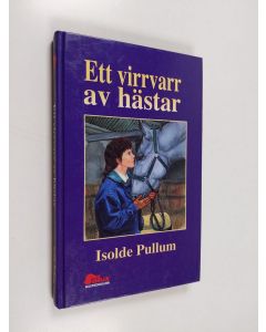 Kirjailijan Isolde Pullum käytetty kirja Ett virrvarr av hästar