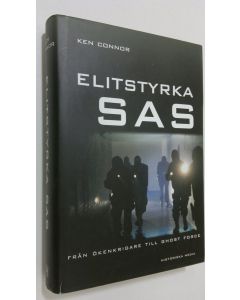 Kirjailijan Ken Connor käytetty kirja Elitstyrka SAS : från ökenkrigare till ghost force