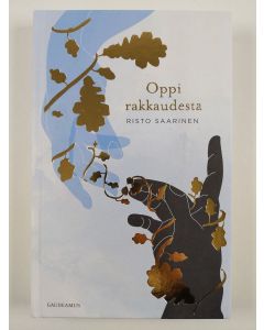 Kirjailijan Risto Saarinen uusi kirja Oppi rakkaudesta (UUSI)