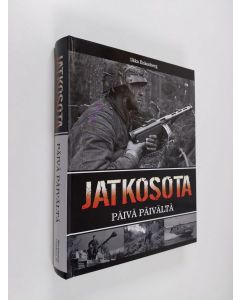 Kirjailijan Ilkka Enkenberg käytetty kirja Jatkosota päivä päivältä