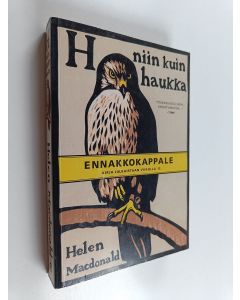 Kirjailijan Helen Macdonald käytetty kirja H niin kuin haukka (ennakkokappale)