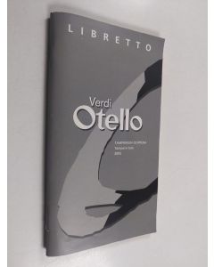 Kirjailijan Giuseppe Verdi käytetty teos Otello : nelinäytöksinen ooppera (libretto)