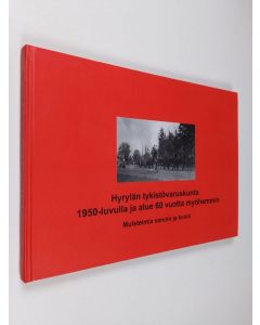 Kirjailijan Pekka Käyhkö käytetty kirja Hyrylän tykistövaruskunta 1950-luvulla ja alue 60 vuotta myöhemmin : muistelmia sanoin ja kuvin