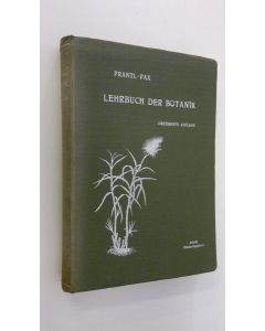 Kirjailijan Karl Anton Eugen ym. Prantl käytetty kirja Prantl's Lehrbuch der Botanik (1909)