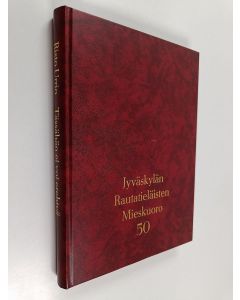 Kirjailijan Risto Urrio käytetty kirja Tässähän ei voi erehtyä : Jyväskylän rautatieläisten mieskuoro ry. : aikakirja 1945-2002