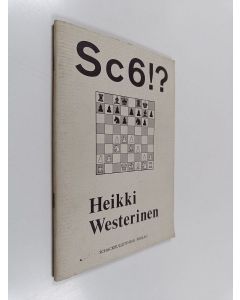 Kirjailijan Heikki Westerinen käytetty teos Sc6!?