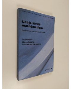 Kirjailijan Jean-Michel Salanskis & Marco Panza käytetty kirja L'objectivité mathématique - platonismes et structures formelles