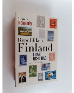 Kirjailijan Henrik Meinander käytetty kirja Republiken Finland i går och i dag : Finlands historia från inbördeskriget till 2012