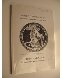 Kirjailijan Emil Tudeer käytetty kirja Viimeinen ateenalainen (signeerattu) : O. E. Tudeerin kirjeitä Kreikanmatkalta 1881-82