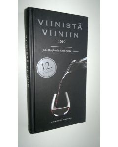 Kirjailijan Juha Berglund käytetty kirja Viinistä viiniin : viininystävän vuosikirja 2010