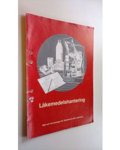 käytetty teos Läkemedelshantering : Råd och Anvisningar för Stockholm läns landsting